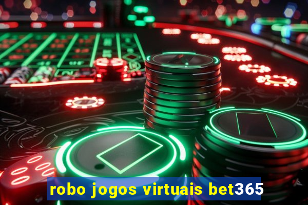 robo jogos virtuais bet365